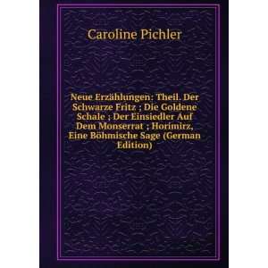   (German Edition) Caroline Pichler 9785877453609  Books