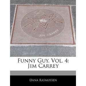   Funny Guy, Vol. 4 Jim Carrey (9781171125679) Dana Rasmussen Books