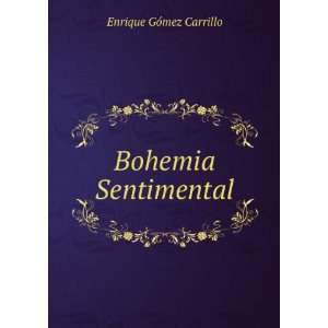  Bohemia Sentimental Enrique GÃ³mez Carrillo Books