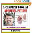 Complete Look at Adrenal Fatigue by James M. Lowrance ( Kindle 