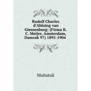 Rudolf Charles dAblaing van Giessenburg (Firma R. C. Meijer 
