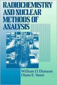 Radiochemistry And Nuclear Methods Of Analysis, (0471306282), William 