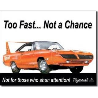 Plymouth Superbird   Too Fast Tin Sign 16W x 12.5H