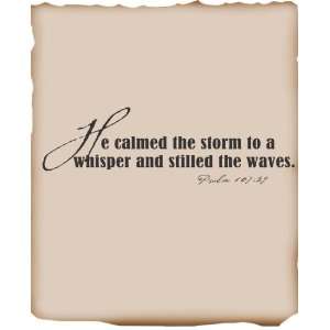  He calmed the storm to a whisper 