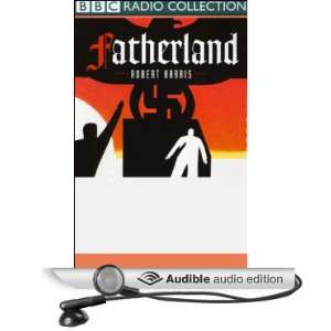  Fatherland (Dramatized) (Audible Audio Edition) Robert 