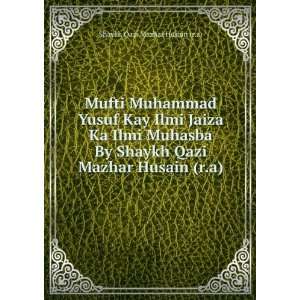  Mufti Muhammad Yusuf Kay Ilmi Jaiza Ka Ilmi Muhasba By 