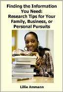 Finding the Information You Need Research Tips for Your Family 