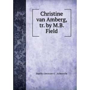  Christine van Amberg, tr. by M.B. Field Sophie comtesse d 