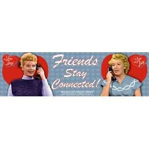  I Love Lucy Friends Stay Connected Bumper Sticker 45074S 