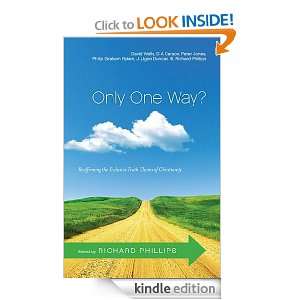 Only One Way? Reaffirming the Exclusive Truth Claims of Christianity 