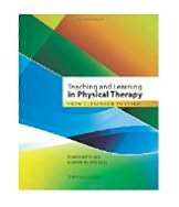 Teaching and Learning in Physical Therapy From Classroom to Clinic 