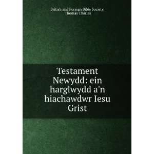   Iesu Grist Thomas Charles British and Foreign Bible Society Books