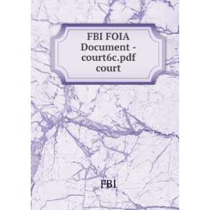 FBI FOIA Document   court6c.pdf court FBI  Books