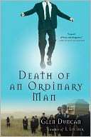  Death of an Ordinary Man by Glen Duncan, Grove 