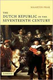 The Dutch Republic in the Seventeenth Century The Golden Age 