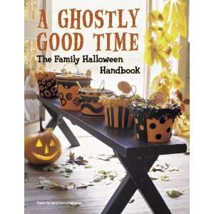  A Ghostly Good Time The Family Halloween Handbook 