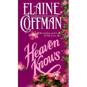    Heaven Knows [Mass Market Paperback] Elaine Coffman Books