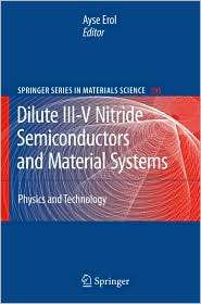 Dilute III V Nitride Semiconductors and Material Systems Physics and 