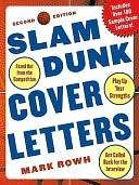 Slam Dunk Cover Letters, 2/e Mark Rowh