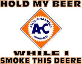 HOLD MY BEER ALLIS CHALMERS T SHIRT #8184 TRACTOR  
