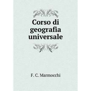  Corso di geografia universale F. C. Marmocchi Books