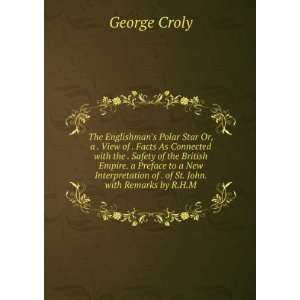   of . of St. John. with Remarks by R.H.M. George Croly Books