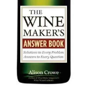    THE WINEMAKERS ANSWER BOOK (ALISON CROWE)