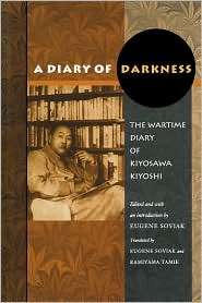 Diary of Darkness The Wartime Diary of Kiyosawa Kiyoshi 