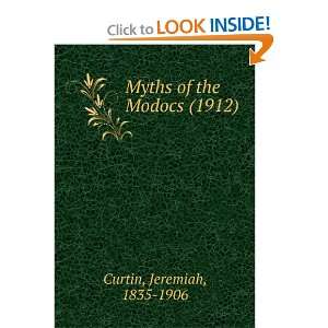   the Modocs (1912) (9781275400825) Jeremiah, 1835 1906 Curtin Books