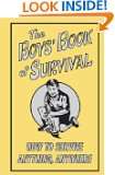 The Boys Book Of Survival (How To Survive Anything, Anywhere)