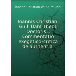  exegetico critica de authentia . Johann Christian Wilhelm Dahl Books