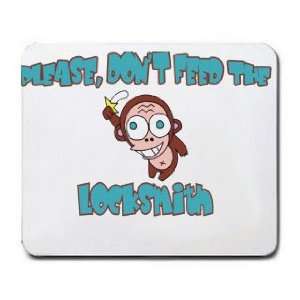  Please, Dont Feed The Locksmith Mousepad