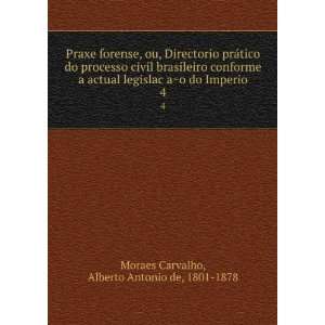   do Imperio. 4 Alberto Antonio de, 1801 1878 Moraes Carvalho Books