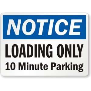  Notice Loading Only 10 Minute Parking Laminated Vinyl 