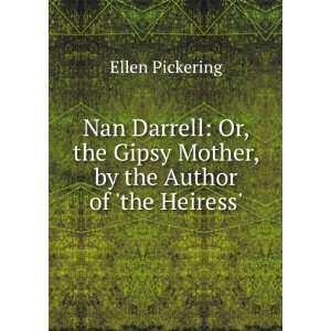  Nan Darrell Or, the Gipsy Mother, by the Author of the 