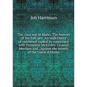   and . against the miners of the Coeur dAlenes Job Harriman Books