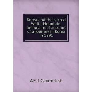  Korea and the sacred White Mountain being a brief account 
