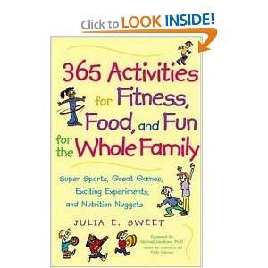  365 Activities for Fitness, Food, and Fun for the Whole 