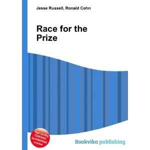  Race for the Prize Ronald Cohn Jesse Russell Books
