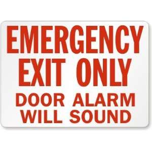  Emergency Exit Only Door Alarm Will Sound Plastic Sign, 14 