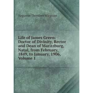 Life of James Green Doctor of Divinity, Rector and Dean of Maritzburg 