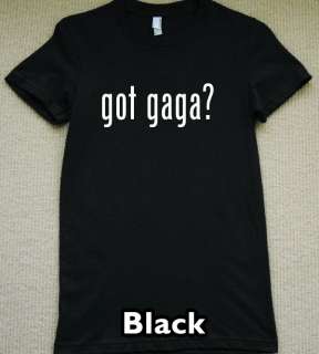 GOT GAGA? new Lady Gaga T Shirt paparazzi pop rock tee  