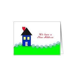  We Have a New Address, Blue House, Heart, Flowers Card 