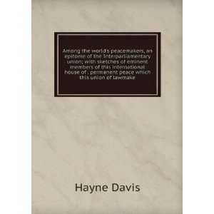   of . permanent peace which this union of lawmake Hayne Davis Books