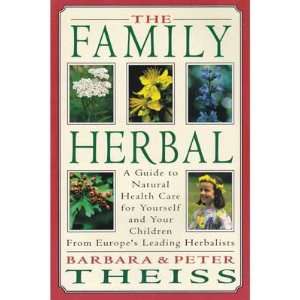  Family Herbal by Barbara & Peter Theiss 