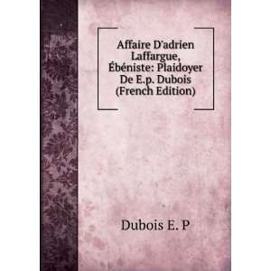   niste Plaidoyer De E.p. Dubois (French Edition) Dubois E. P Books
