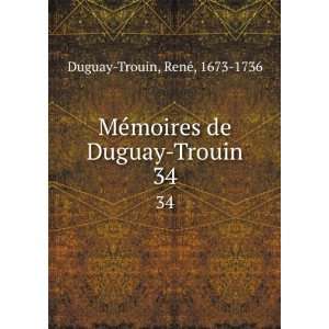   Duguay Trouin. 34 RenÃ©, 1673 1736 Duguay Trouin  Books