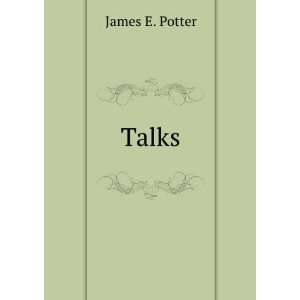  Talks James E. Potter Books