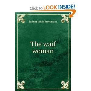 The Waif Woman  