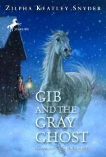   Gib And The Gray Ghost by Zilpha Keatley Snyder 